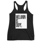 Melanin Is Dope Women's Racerback Tank - WeAre2100 Apparel