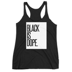 BLACK IS DOPE. Women's Racerback Tank - WeAre2100 Apparel