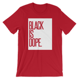 BLACK IS DOPE. Short-Sleeve Unisex T-Shirt - WeAre2100 Apparel